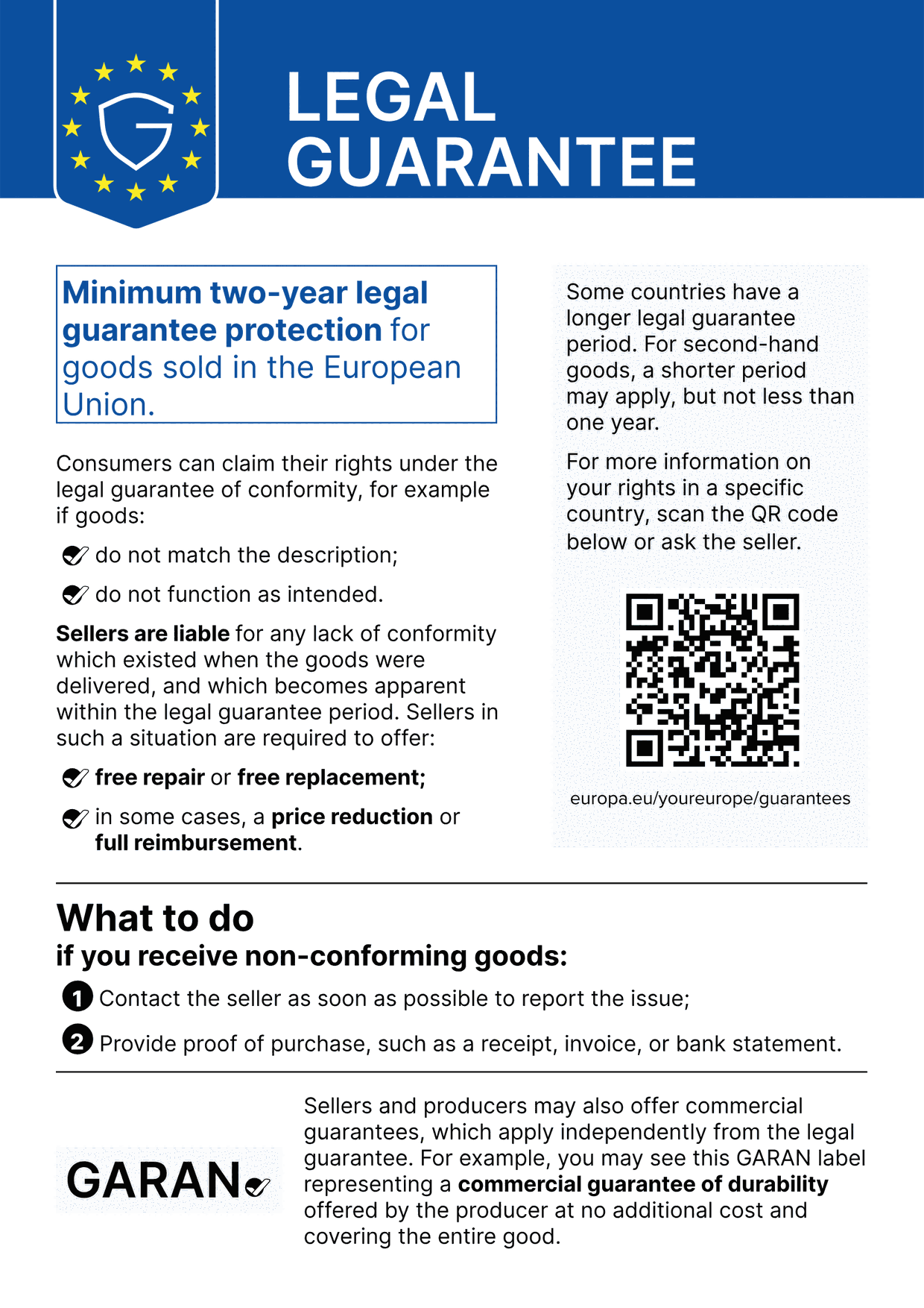 Legal guarantee: goods sold in the European Union are covered by a legal guarantee of at least two years. If the goods do not match the description or do not function as intended, the seller is liable for any lack of conformity that existed when the goods were delivered and becomes apparent within the guarantee period, and must offer free repair or replacement, or in some cases a price reduction or a full refund. What to do: contact the seller as soon as possible and provide proof of purchase.